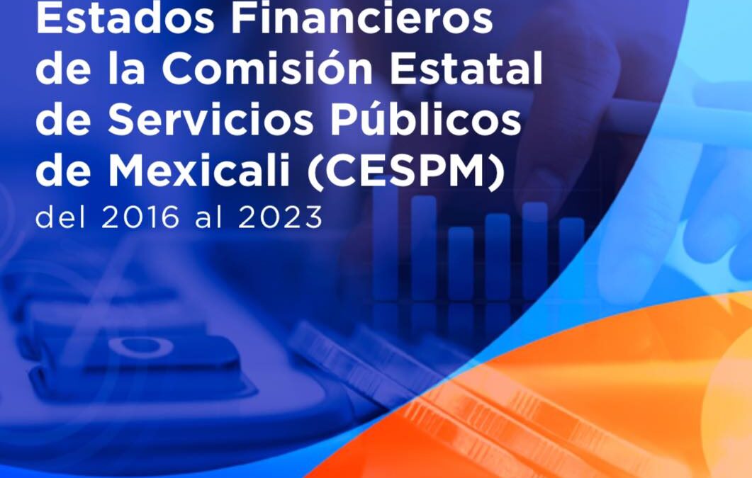 Análisis Financiero de la CESPM-Mexicali del 2016 al 2023